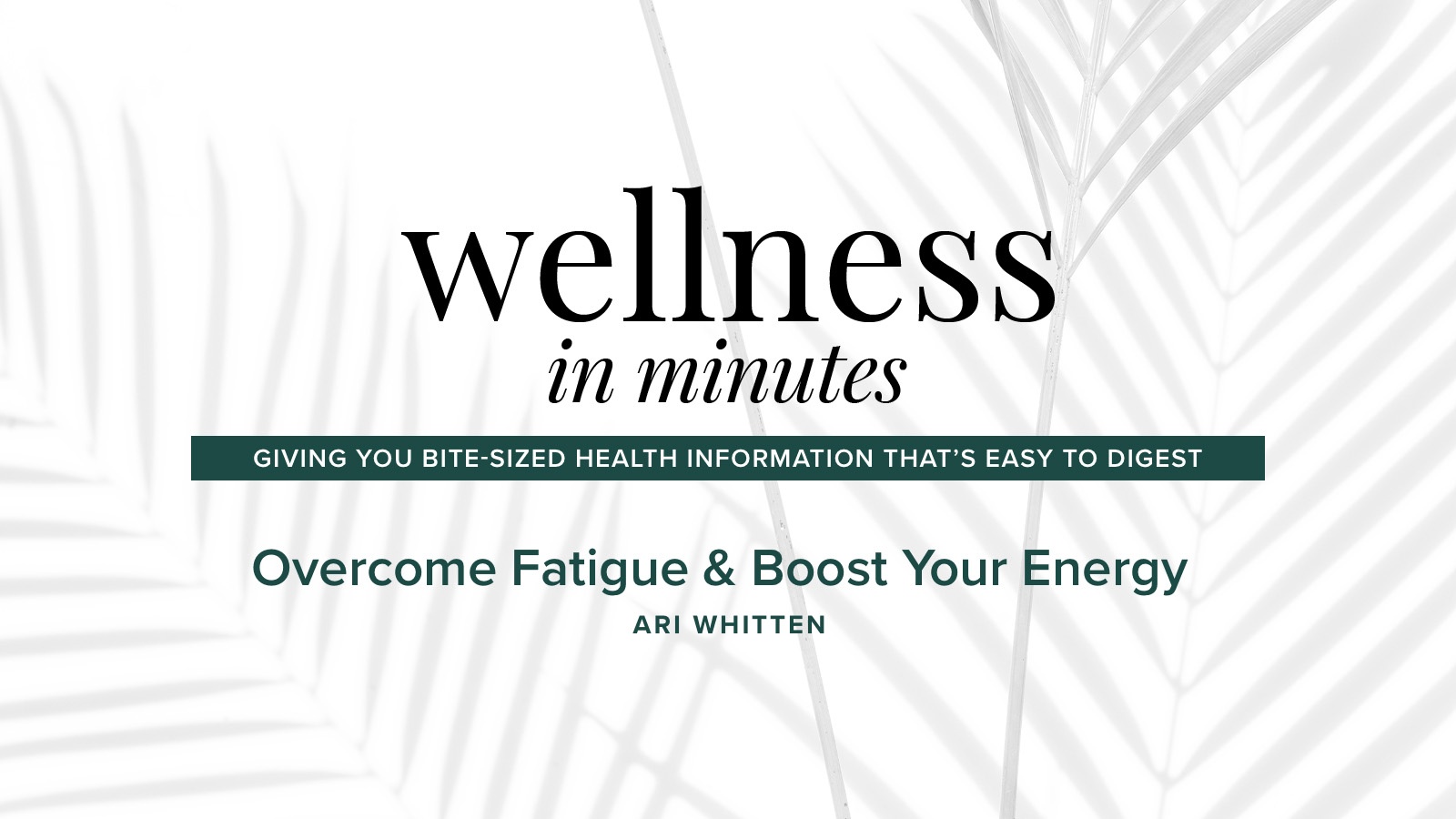 Wellness in Minutes: Eating For More Energy