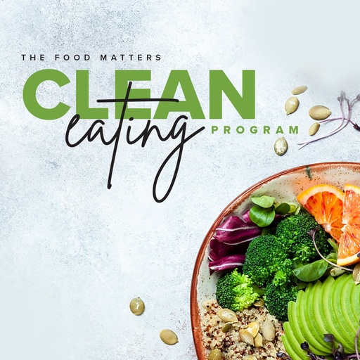 The Food Matters Clean Eating Program