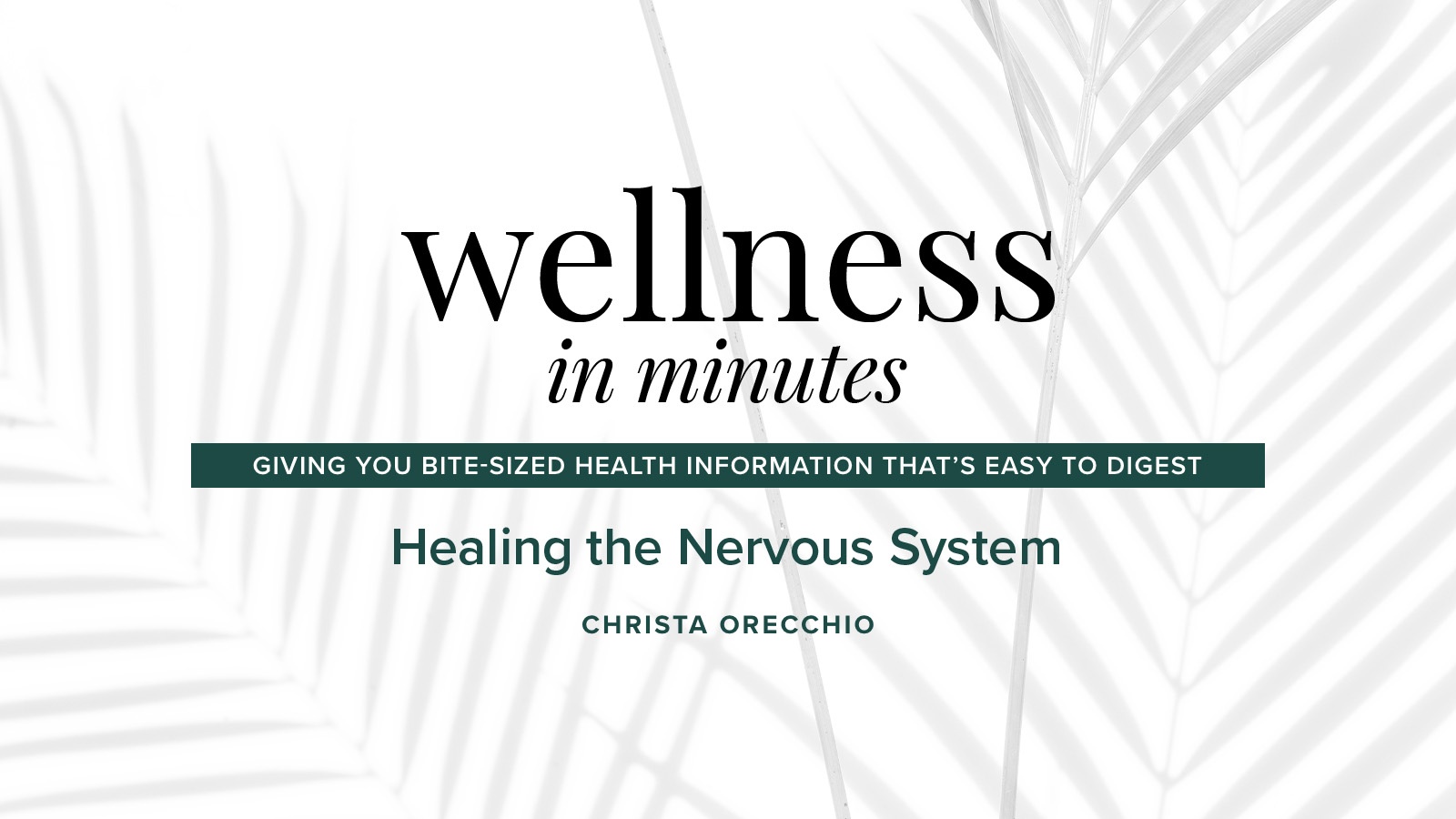 Wellness in Minutes: Healing the Nervous System