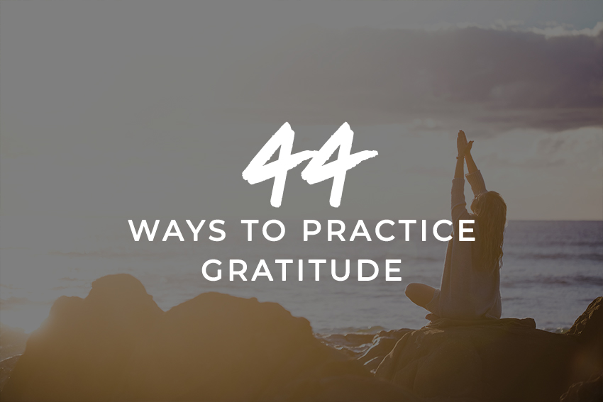 44 Ways To Practice Gratitude Food Matters® 