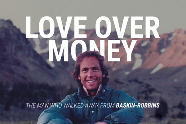 Love Over Money: The Man Who Walked Away from Baskin-Robbins